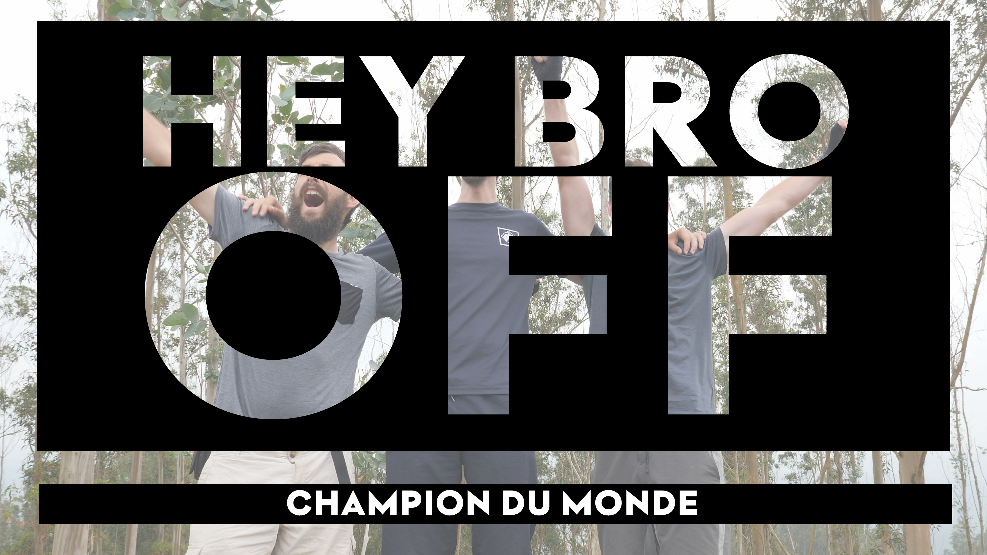 Hey Bro Off - Champion du Monde