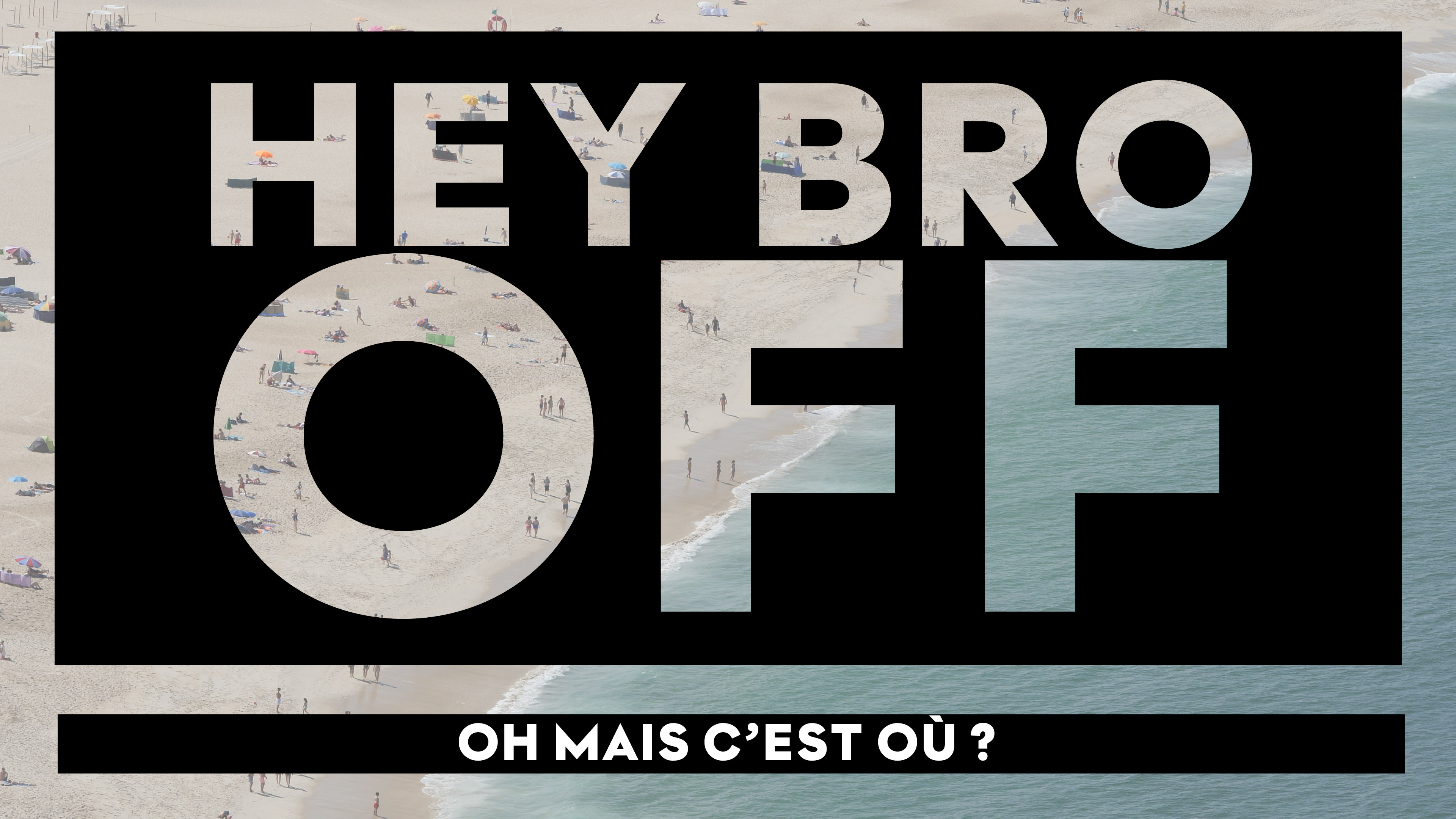 Hey Bro Off - Devinette