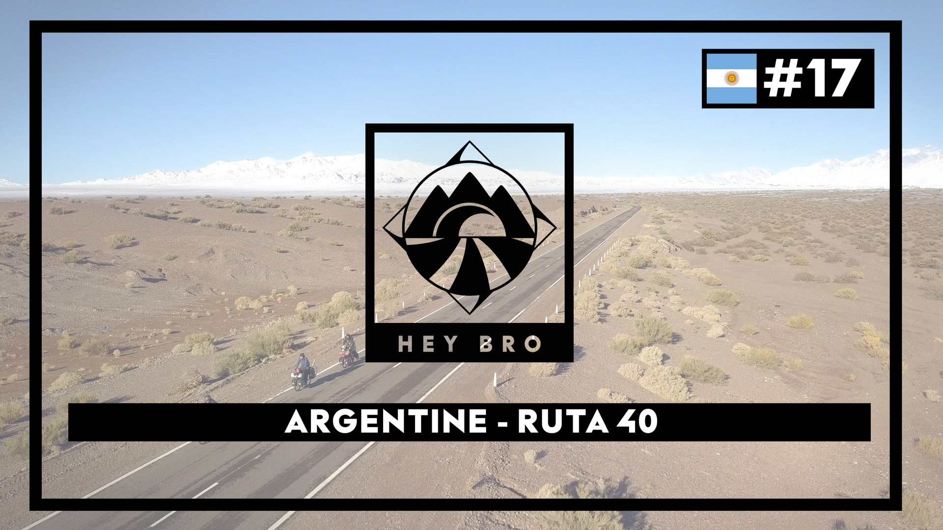 Vidéo - Episode 17 - L'Argentine La Ruta 40